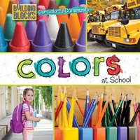 Enlarge image Cover: Colors at School - Cavendish Square Publishing