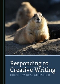 Enlarge image Cover: Responding to Creative Writing - Cambridge Scholars Publishing