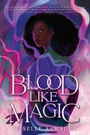 Cover: Blood Like Magic - MARGARET K MCELDERRY BOOKS