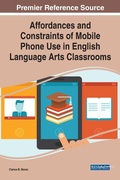 Cover: Affordances and Constraints of Mobile Phone Use in English Language Arts Classrooms - Business Science Reference