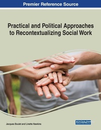 Enlarge image Cover: Practical and Political Approaches to Recontextualizing Social Work - Business Science Reference