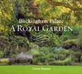 Cover: Buckingham Palace: A Royal Garden - Royal Collection Trust