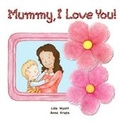 Cover: Mummy, I Love You! - JJ Gift Books Ltd