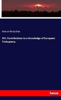 Cover: XVI. Contributions to a Knowledge of European Trichoptera. - Hansebooks