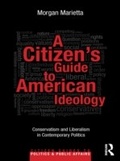 Cover: A Citizen's Guide to American Ideology - Routledge