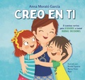 Cover: Creo en ti: 6 cuentos cortos para ayudarnos a tomar buenas decisiones / I Believe in You: 6 Short Stories to Help Them Make Good Decisions - Beascoa