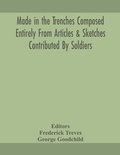 Cover: Made in the trenches Composed Entirely From Articles & Sketches Contributed By Soldiers - ALPHA EDITION