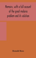 Cover: Memoirs, with a full account of the great malaria problem and its solution - ALPHA EDITION