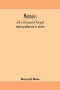 Cover: Memoirs, with a full account of the great malaria problem and its solution - ALPHA EDITION