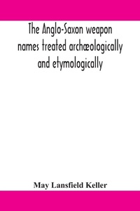 Abbildung von: The Anglo-Saxon weapon names treated archaeologically and etymologically - ALPHA EDITION