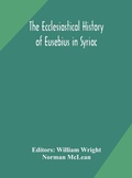 Cover: The ecclesiastical history of Eusebius in Syriac - ALPHA EDITION