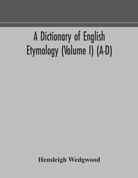 Abbildung von: A dictionary of English etymology (Volume I) (A-D) - ALPHA EDITION