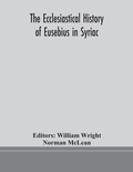 Cover: The ecclesiastical history of Eusebius in Syriac - ALPHA EDITION