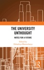 Cover: The University Unthought - Routledge India