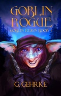 Cover: Goblin Rogue (Goblin Reign, #3) - Lucas Ross Publishing