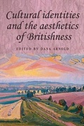 Cover: Cultural Identities and the Aesthetics of Britishness - Manchester University Press
