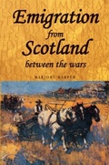 Cover: Emigration from Scotland Between the Wars - Manchester University Press