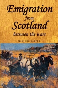 Enlarge image Cover: Emigration from Scotland Between the Wars - Manchester University Press