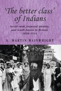 Cover: 'The Better Class' of Indians - Manchester University Press