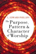 Cover: The Purpose, Pattern, and Character of Worship - Abingdon Press