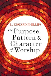 Abbildung von: The Purpose, Pattern, and Character of Worship - Abingdon Press