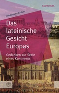 Cover: Das lateinische Gesicht Europas - Evangelische Verlagsanstalt