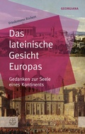 Cover: Das lateinische Gesicht Europas - Evangelische Verlagsanstalt