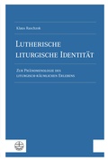 Cover: Lutherische liturgische Identit&auml;t - Evangelische Verlagsanstalt
