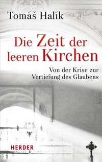 Abbildung von: Die Zeit der leeren Kirchen - Verlag Herder