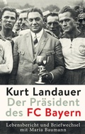 Cover: Kurt Landauer - Der Pr&auml;sident des FC Bayern - Insel