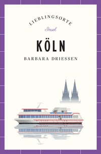 Abbildung von: Köln Reiseführer LIEBLINGSORTE - Insel