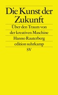 Cover: Die Kunst der Zukunft - Suhrkamp