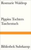 Cover: Pippins Tochters Taschentuch - Suhrkamp