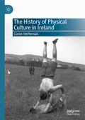 Cover: The History of Physical Culture in Ireland - Palgrave Macmillan