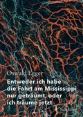 Cover: Entweder ich habe die Fahrt am Mississippi nur getr&auml;umt, oder ich tr&auml;ume jetzt - Suhrkamp