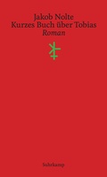 Cover: Kurzes Buch &uuml;ber Tobias - Suhrkamp
