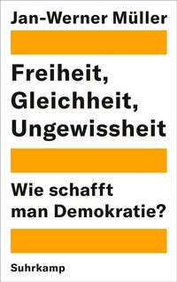 Abbildung von: Freiheit, Gleichheit, Ungewissheit - Suhrkamp