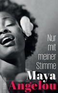 Cover: Nur mit meiner Stimme (Maya Angelous Memoire 3) - Suhrkamp