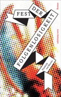 Cover: Fest der Folgenlosigkeit - Suhrkamp