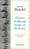 Cover: &raquo;Unsere Hoffnung heute ist die Krise&laquo; Interviews 1926-1956 - Suhrkamp