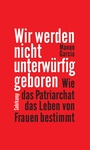 Cover: Wir werden nicht unterwürfig geboren - Suhrkamp