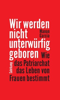 Enlarge image Cover: Wir werden nicht unterwürfig geboren - Suhrkamp