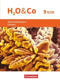 Abbildung von: H2O & Co - Realschule Bayern 2020 - 9. Schuljahr - Wahlpflichtfächergruppe II-III - Cornelsen Verlag