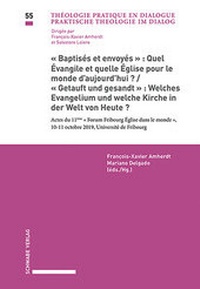 Abbildung von: «Baptisés et envoyés»: Quel Évangile et quelle Église pour le monde d'aujourd'hui? / «Getauft und gesandt»: Welches Evangelium und welche Kirche in der Welt von Heute? - Schwabe Verlagsgruppe AG Schwabe Verlag