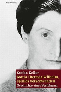 Abbildung von: Maria Theresia Wilhelm - spurlos verschwunden - Rotpunktverlag