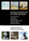 Cover: K&uuml;nstlerinnen in R&uuml;schlikon - Schneider Communications