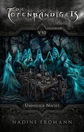 Cover: Die Totenb&auml;ndiger. Staffel 1: &Auml;quinoktium. Unheilige Nacht. Band 5-6 - Lindwurm Verlag