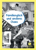 Cover: Familiengl&uuml;ck und anderes Chaos - Elisabeth Sandmann Verlag