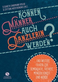 Abbildung von: Können Männer auch Kanzlerin werden? - Elisabeth Sandmann Verlag