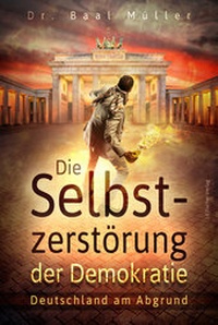 Abbildung von: Die Selbstzerstörung der Demokratie - Fischer, J K